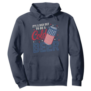 Funny 4th of July Drinking Hoodie Its A Bad Day To Be A Cold Beer American Flag TS11 Navy Print Your Wear