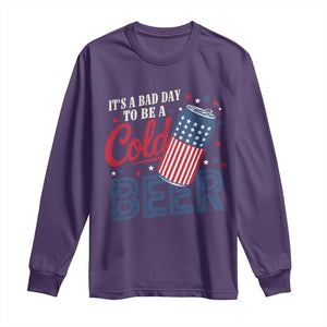 Funny 4th of July Drinking Long Sleeve Shirt Its A Bad Day To Be A Cold Beer American Flag TS11 Purple Print Your Wear