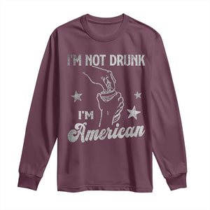 Funny 4th of July Drinking Long Sleeve Shirt Not Drunk I am American TS10 Maroon Print Your Wear
