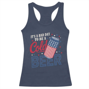 Funny 4th of July Drinking Racerback Tank Top Its A Bad Day To Be A Cold Beer American Flag TS11 Navy Print Your Wear