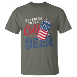 Funny 4th of July Drinking T Shirt Its A Bad Day To Be A Cold Beer American Flag TS11 Military Green Print Your Wear