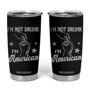 Funny 4th of July Drinking Tumbler Cup Not Drunk I am American TS10 Black Print Your Wear