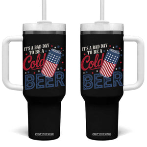 Funny 4th of July Drinking Tumbler With Handle Its A Bad Day To Be A Cold Beer American Flag TS11 One Size: 40 oz Black Print Your Wear