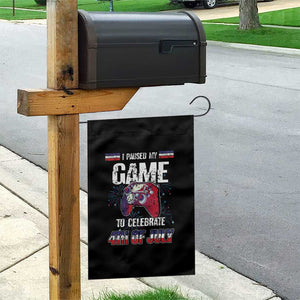 Funny 4th of July Gamer Garden Flag I Paused My Game To Celebrate Video Game Lover TS02 Print Your Wear