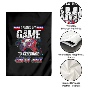 Funny 4th of July Gamer Garden Flag I Paused My Game To Celebrate Video Game Lover TS02 Print Your Wear