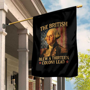 Funny 4th of July George Washington Garden Flag The British Blew A Thirteen Colony Lead American Flag TS10 Print Your Wear