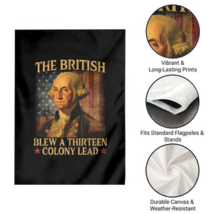 Funny 4th of July George Washington Garden Flag The British Blew A Thirteen Colony Lead American Flag TS10 Print Your Wear