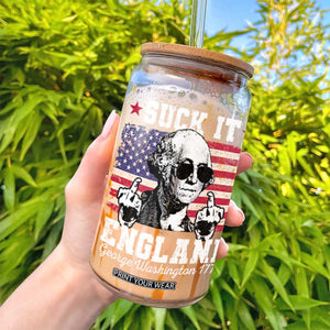 Funny 4th of July George Washington Glass Can Suck It England 1776 TS10 Print Your Wear