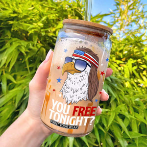 Funny 4th of July Glass Can Patriotic Bald Eagle You Free Tonight TS10 Print Your Wear