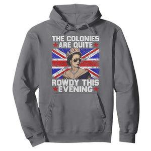 Funny 4th of July Hoodie The Colonies Are Quite Rowdy This Evening British Queen TS10 Charcoal Print Your Wear