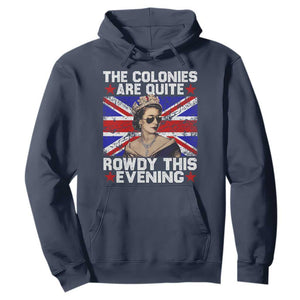 Funny 4th of July Hoodie The Colonies Are Quite Rowdy This Evening British Queen TS10 Navy Print Your Wear