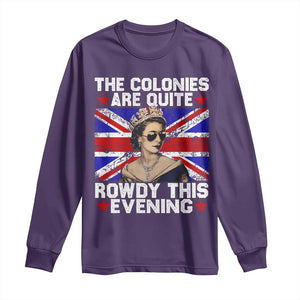 Funny 4th of July Long Sleeve Shirt The Colonies Are Quite Rowdy This Evening British Queen TS10 Purple Print Your Wear