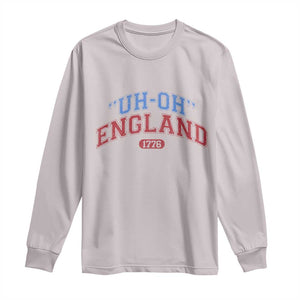 Funny 4th of July Long Sleeve Shirt Uh Oh England 1776 TS10 Ice Gray Print Your Wear