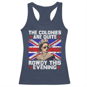 Funny 4th of July Racerback Tank Top The Colonies Are Quite Rowdy This Evening British Queen TS10 Navy Print Your Wear