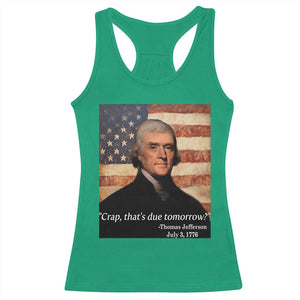 Funny 4th of July Racerback Tank Top Thomas Jefferson That's Due Tomorrow? TS10 Irish Green Print Your Wear