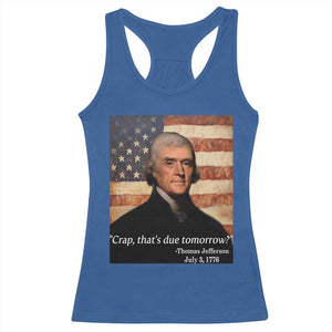 Funny 4th of July Racerback Tank Top Thomas Jefferson That's Due Tomorrow? TS10 Royal Blue Print Your Wear