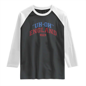 Funny 4th of July Raglan Shirt Uh Oh England 1776 TS10 Black White Print Your Wear