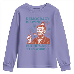 Funny 4th of July Satire Youth Sweatshirt Democracy Is Dying But Hey Nice Fireworks Abe Lincoln TS02 Violet Print Your Wear