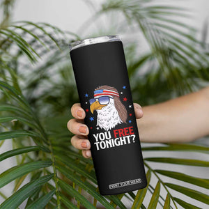 Funny 4th of July Skinny Tumbler Patriotic Bald Eagle You Free Tonight TS10 Print Your Wear