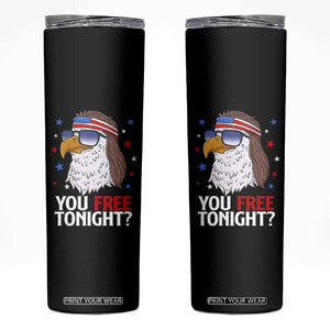 Funny 4th of July Skinny Tumbler Patriotic Bald Eagle You Free Tonight TS10 Black Print Your Wear