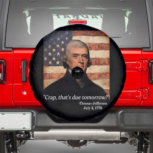 Funny 4th of July Spare Tire Cover Thomas Jefferson That's Due Tomorrow? TS10 Black Print Your Wear