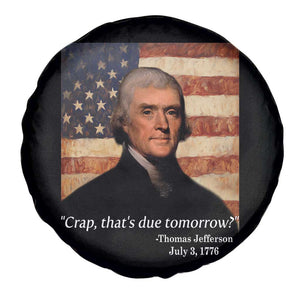 Funny 4th of July Spare Tire Cover Thomas Jefferson That's Due Tomorrow? TS10 Print Your Wear