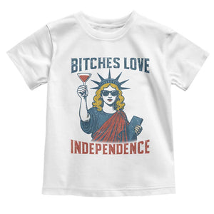 Funny 4th of July Statue of Liberty Cocktail Toddler T Shirt Retro Bitches Love Independence TS02 White Print Your Wear