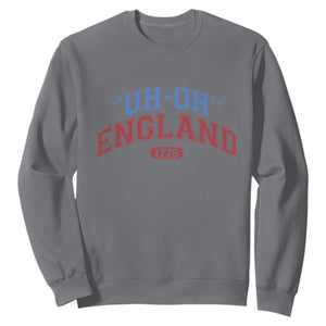 Funny 4th of July Sweatshirt Uh Oh England 1776 TS10 Charcoal Print Your Wear
