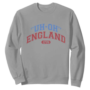 Funny 4th of July Sweatshirt Uh Oh England 1776 TS10 Sport Gray Print Your Wear