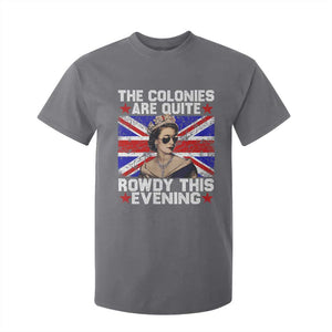 Funny 4th of July T Shirt For Kid The Colonies Are Quite Rowdy This Evening British Queen TS10 Charcoal Print Your Wear