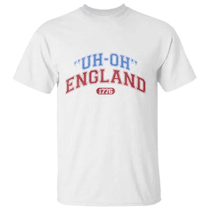 Funny 4th of July T Shirt Uh Oh England 1776 TS10 White Print Your Wear