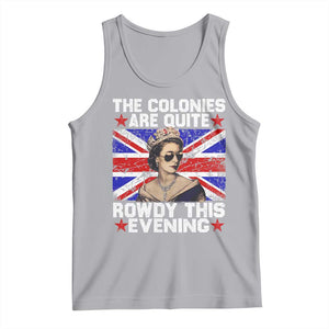 Funny 4th of July Tank Top The Colonies Are Quite Rowdy This Evening British Queen TS10 Athletic Heather Print Your Wear