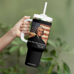 Funny 4th of July Tumbler With Handle Thomas Jefferson That's Due Tomorrow? TS10 Print Your Wear