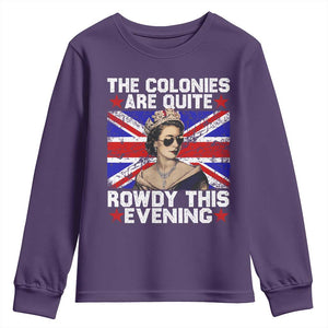 Funny 4th of July Youth Sweatshirt The Colonies Are Quite Rowdy This Evening British Queen TS10 Purple Print Your Wear