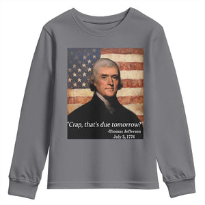 Funny 4th of July Youth Sweatshirt Thomas Jefferson That's Due Tomorrow? TS10 Charcoal Print Your Wear