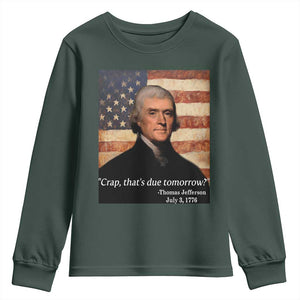 Funny 4th of July Youth Sweatshirt Thomas Jefferson That's Due Tomorrow? TS10 Dark Forest Green Print Your Wear