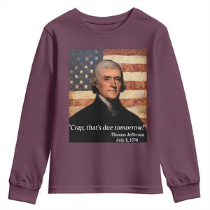 Funny 4th of July Youth Sweatshirt Thomas Jefferson That's Due Tomorrow? TS10 Maroon Print Your Wear