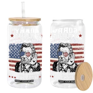 Funny Abraham Lincoln 4th Of July Glass Can Sorry Cant Hear You Sound Of My Freedom American Flag TS10 Black Print Your Wear