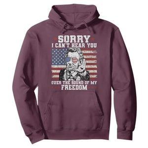Funny Abraham Lincoln 4th Of July Hoodie Sorry Cant Hear You Sound Of My Freedom American Flag TS10 Maroon Print Your Wear