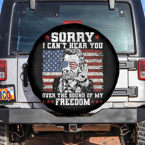 Funny Abraham Lincoln 4th Of July Spare Tire Cover Sorry Cant Hear You Sound Of My Freedom American Flag TS10 No hole Black Print Your Wear