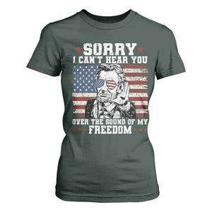 Funny Abraham Lincoln 4th Of July T Shirt For Women Sorry Cant Hear You Sound Of My Freedom American Flag TS10 Dark Forest Green Print Your Wear
