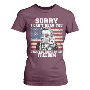 Funny Abraham Lincoln 4th Of July T Shirt For Women Sorry Cant Hear You Sound Of My Freedom American Flag TS10 Maroon Print Your Wear