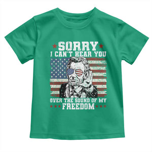 Funny Abraham Lincoln 4th Of July Toddler T Shirt Sorry Cant Hear You Sound Of My Freedom American Flag TS10 Irish Green Print Your Wear