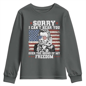 Funny Abraham Lincoln 4th Of July Youth Sweatshirt Sorry Cant Hear You Sound Of My Freedom American Flag TS10 Dark Heather Print Your Wear