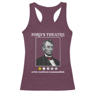Funny Abraham Lincoln Ford's Theatre Racerback Tank Top 4th of July History Awful Would Not Recommend TS10 Maroon Print Your Wear