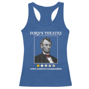 Funny Abraham Lincoln Ford's Theatre Racerback Tank Top 4th of July History Awful Would Not Recommend TS10 Royal Blue Print Your Wear
