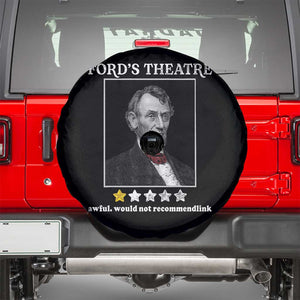 Funny Abraham Lincoln Ford's Theatre Spare Tire Cover 4th of July History Awful Would Not Recommend TS10 Black Print Your Wear