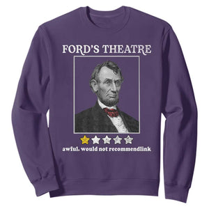 Funny Abraham Lincoln Ford's Theatre Sweatshirt 4th of July History Awful Would Not Recommend TS10 Purple Print Your Wear