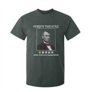 Funny Abraham Lincoln Ford's Theatre T Shirt For Kid 4th of July History Awful Would Not Recommend TS10 Dark Forest Green Print Your Wear