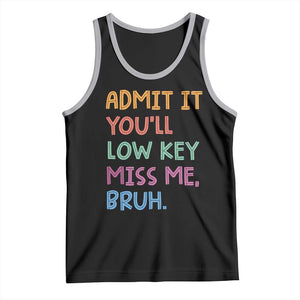 Funny Admit It You'll Low Key Miss Me Bruh Teacher Tank Top TS11 Black Athletic Heather Print Your Wear